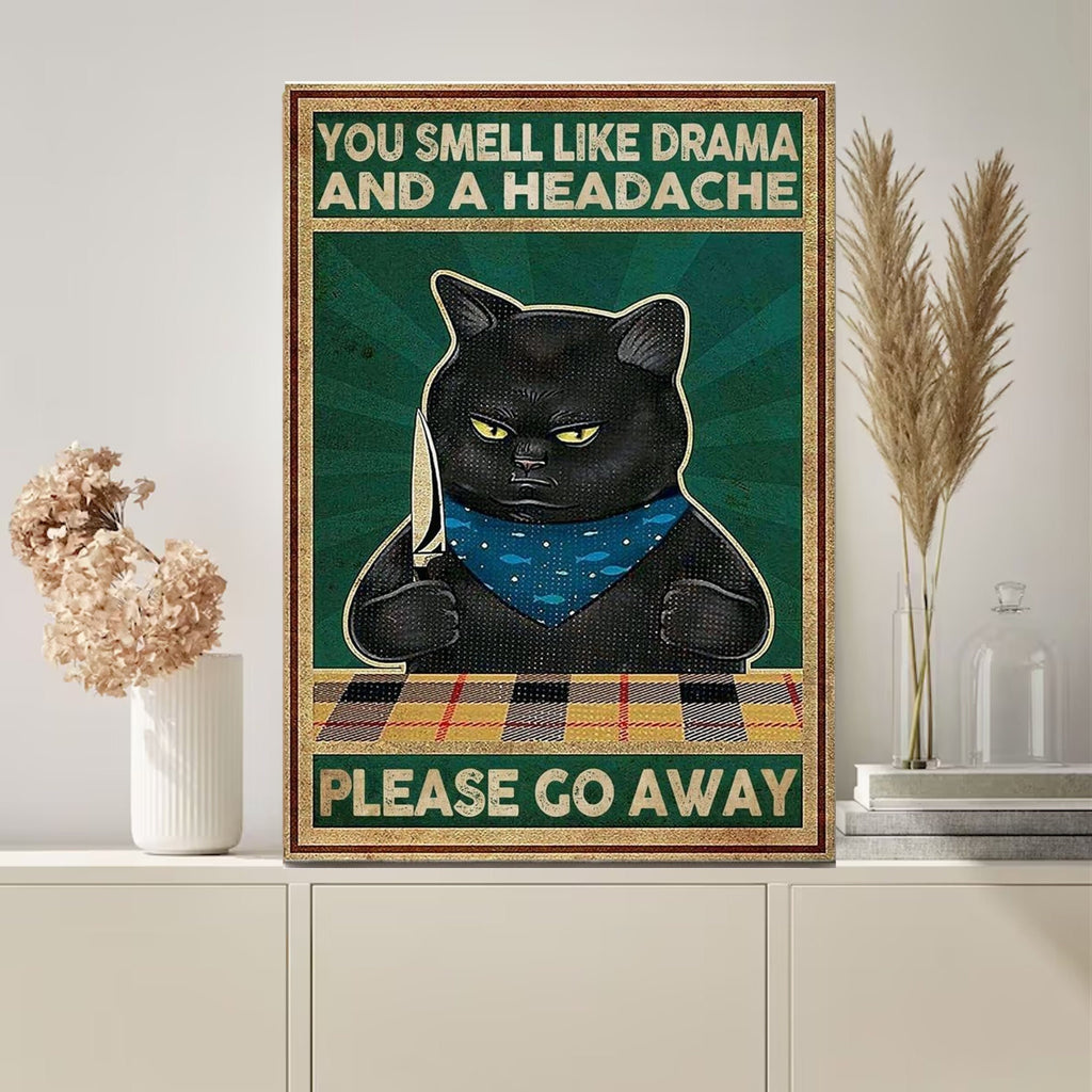 you smell like drama and headache go away black cat  poster ,Art -black Cat Print -black Cat Artwork - Home Decor