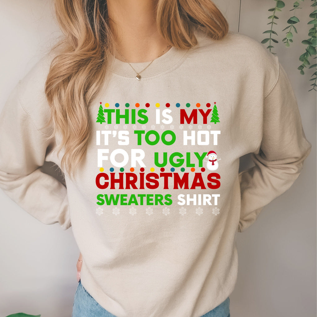 this is my ugly xmas  Sweatshirt, ugly Sweater,christmas jumper ,Funny Christmas sweater ,xmas sweater