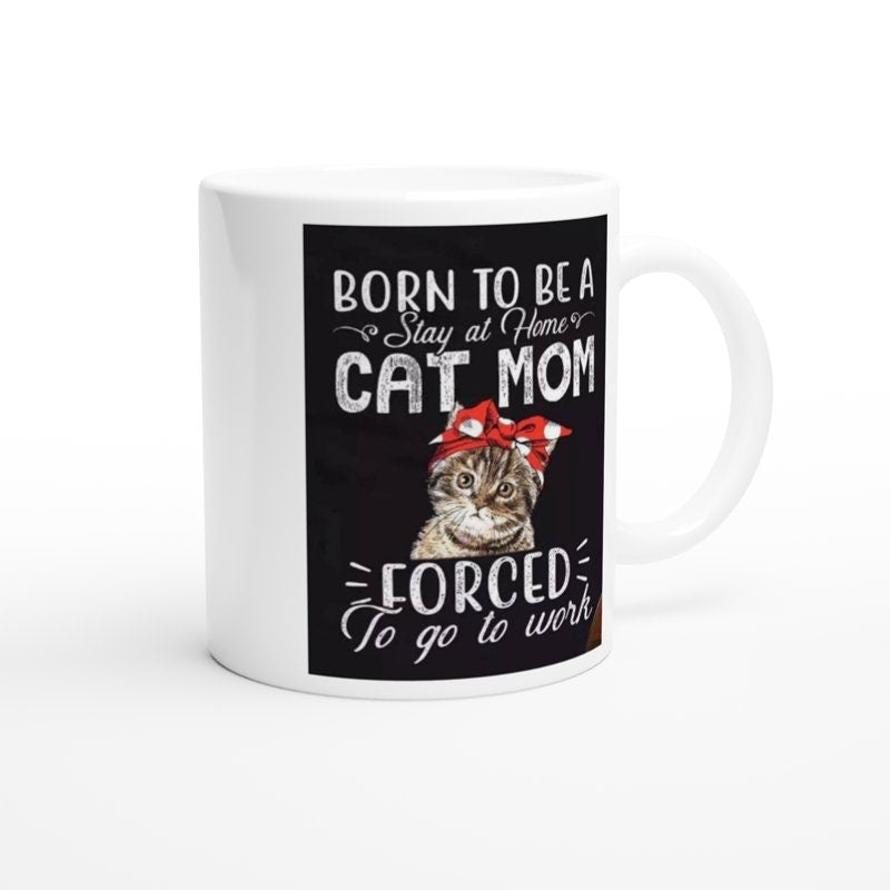 born to be a cat mom  forced to work , black cat mug ,funny black cat,Black Cat coffee, cat lover Gifts ,gift for cat owner