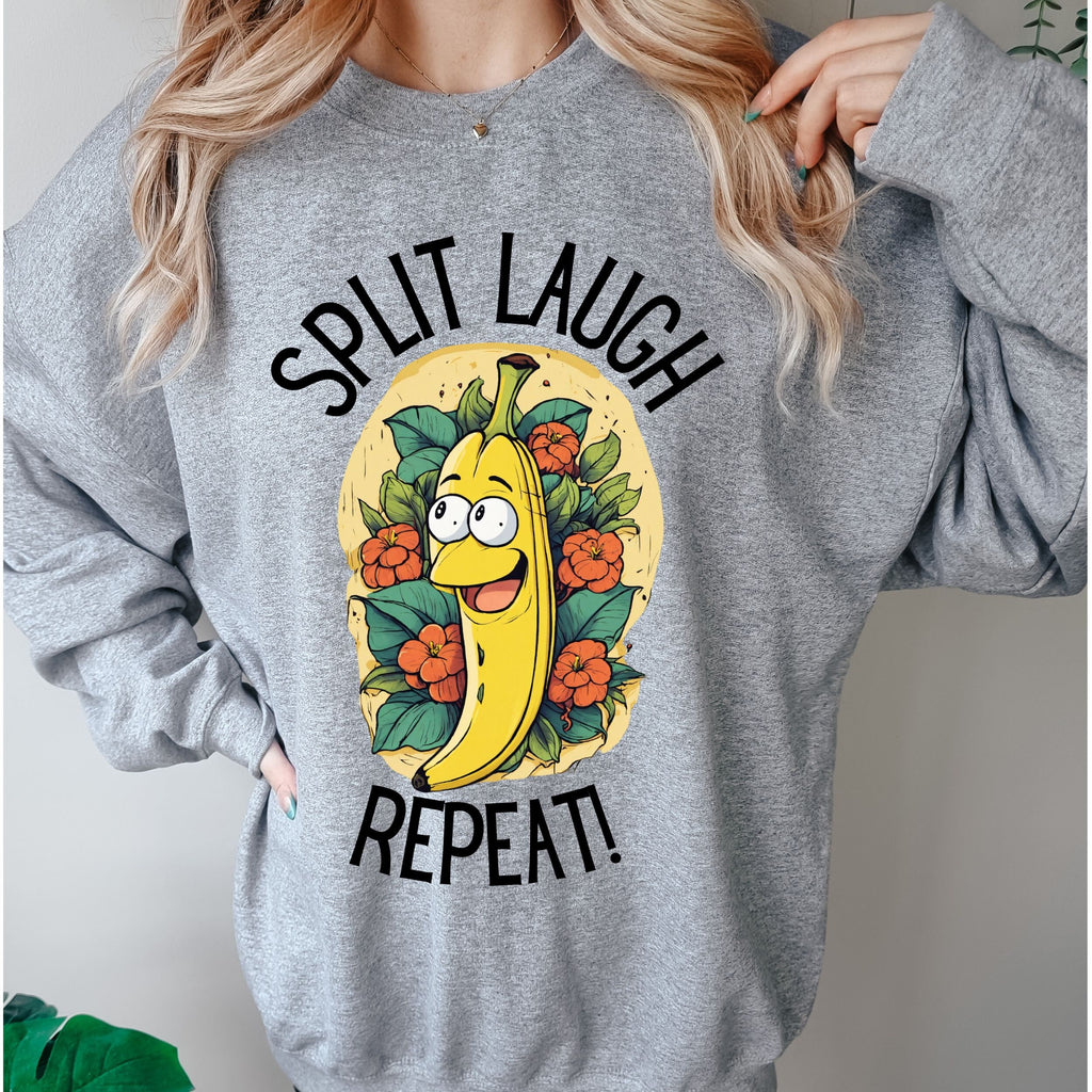 split laugh repeat  sweatshirt ,funny banana ,gifted funny banana sweatshirt ,banana quote sweatshirt