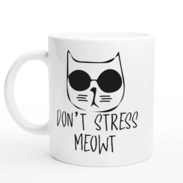 dont stress meow cat mug , coffee mug gift for cat owners