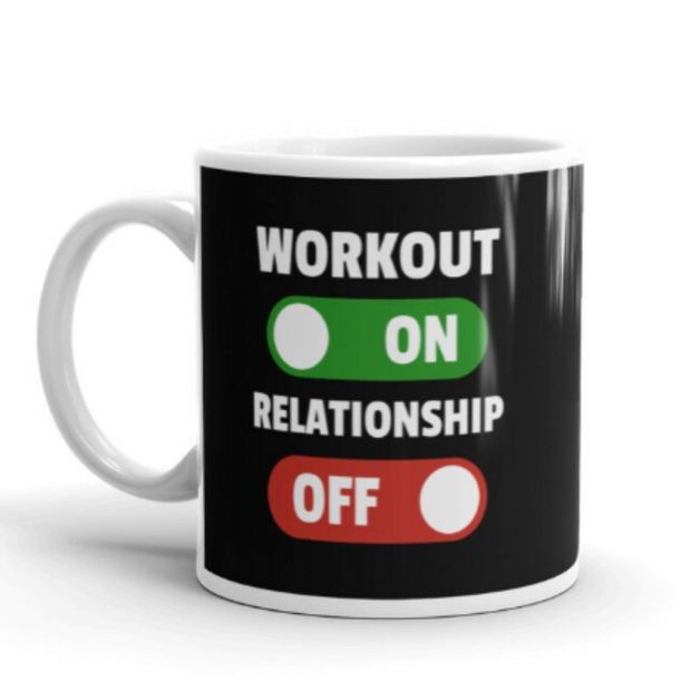 workout on relationship off , 11oz coffee gym mug