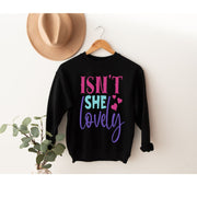 isnt she lovery sweatshirt, gift for her, gift for girlfriend,