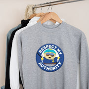 southpark respect my autoritah  sweatshirt