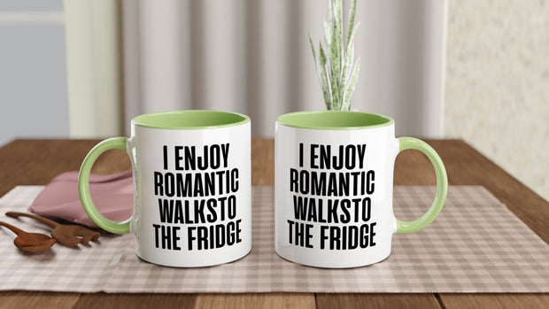 I ENJOY romantic walks to the fridge - funny kitchen quote mug