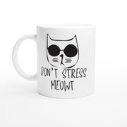 dont stress meowt mug ,stress meow cat  mug gift ,gift for cat owners / cat lovers