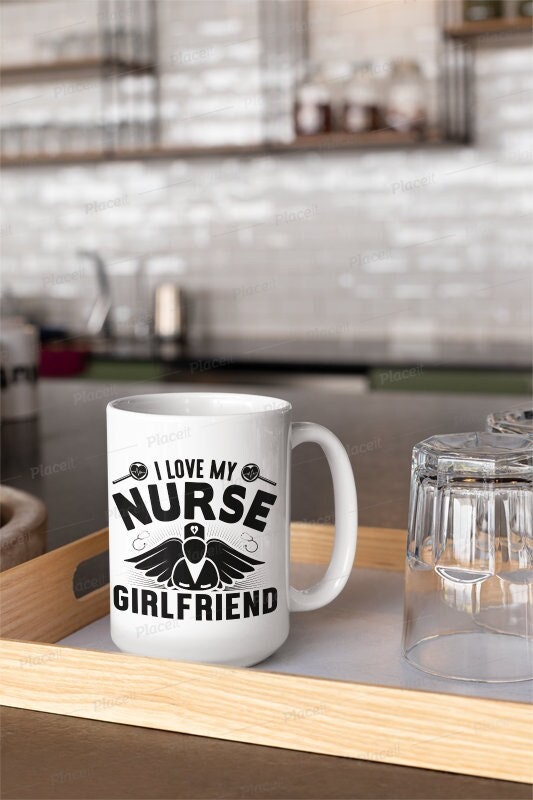 I love my nurse girlfriend,nurse gift,coffee mug gift