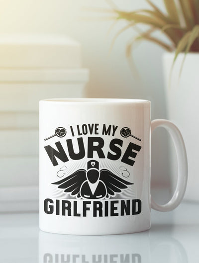 I love my nurse girlfriend,nurse gift,coffee mug gift