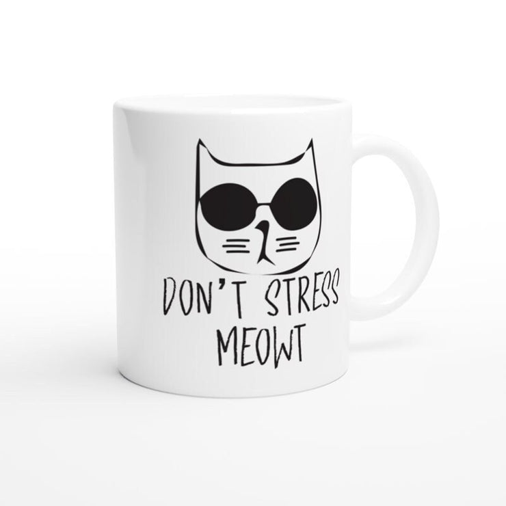 dont stress meowt mug ,stress meow cat  mug gift ,gift for cat owners / cat lovers