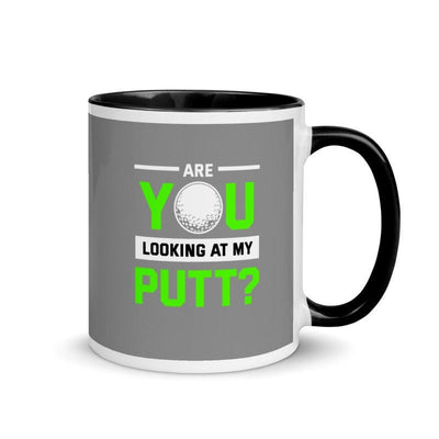 are you looking at my putt ,funny golf mug gift ,gift for golf lovers,coffee mug