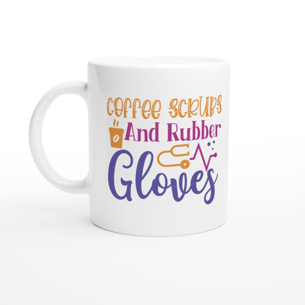 Coffee Scrubs and Rubber Gloves, Ceramic Coffee Mug, Gift Idea for Nurses