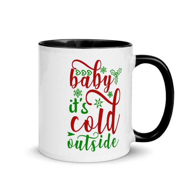 Baby It's Cold Outside Mug - baby its cold  Christmas Mug - Xmas Gifts - Holiday Mugs - Winter Mug - Personalized Christmas Gifts