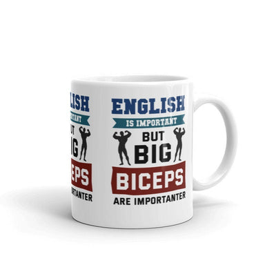 English is Important but big biceps is Importanter -gym mug