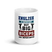 English is Important but big biceps is Importanter -gym mug