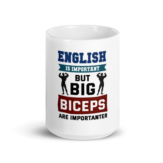 English is Important but big biceps is Importanter -gym mug