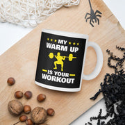 my workout is your warm up - funny gym mug ,gym lover,gym rat,gift for bodybuilder -fitness mug -