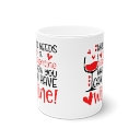 valentine day mug ,who needs a valentine when you can have wine