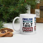 English is Important but big biceps is Importanter -gym mug