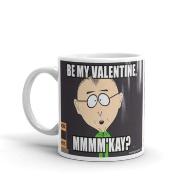 be my valentine mmm kay -southpark mug