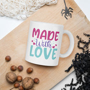 made wth  love, happy valentines day,  valentines day gift  mug ,gift for her