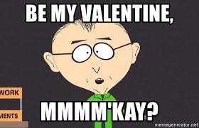 be my valentine mmm kay -southpark mug