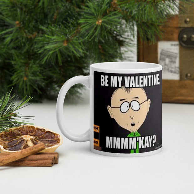 be my valentine mmm kay -southpark mug