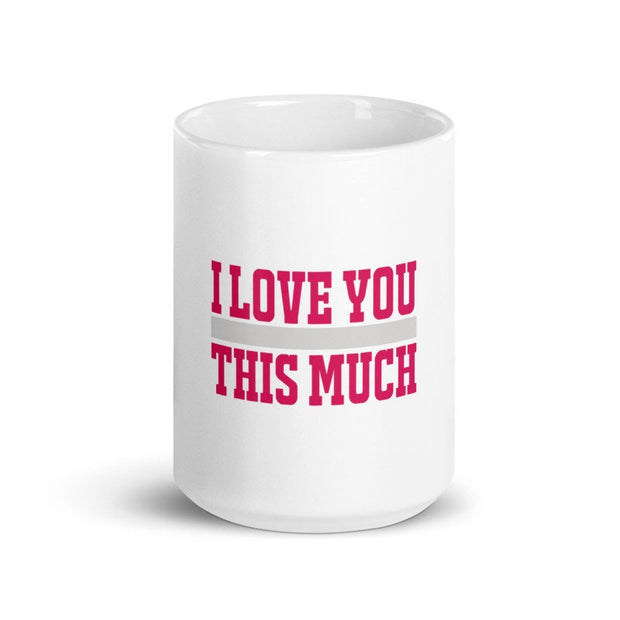 I love you this much  happy valentines day,  valentines day gift mug