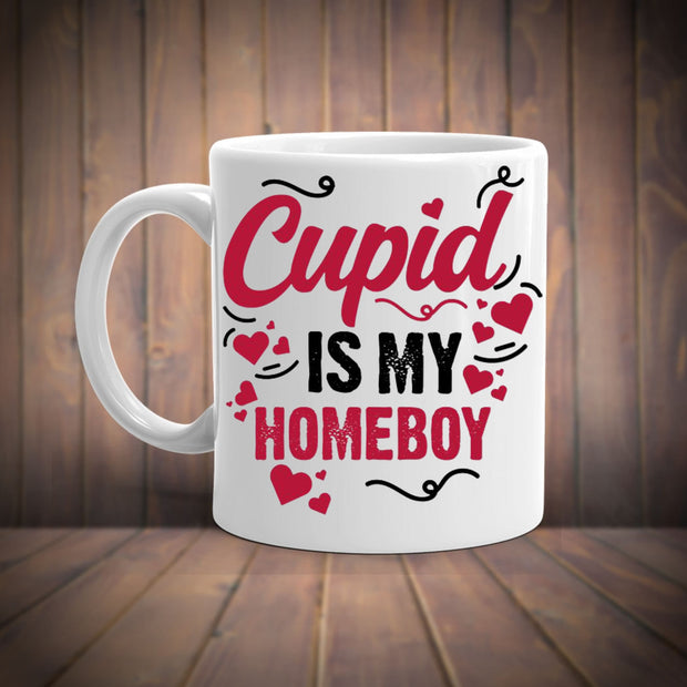 cupid is my homeboy, happy valentines day, valentines day coffee mug