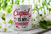 cupid is my homeboy, happy valentines day, valentines day coffee mug