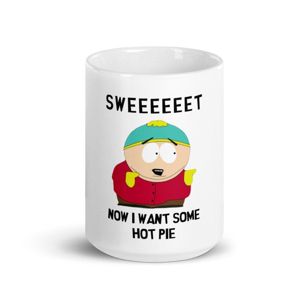 eric cartman  sweet now i want hot pie ,southpark mug