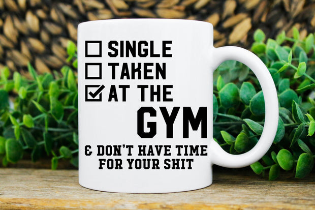 single taken at the gym ,no time for your shit , Lifting Workout Gym Training mug