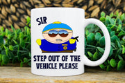 eric cartman  sir step outside the vehicle please -southpark mug