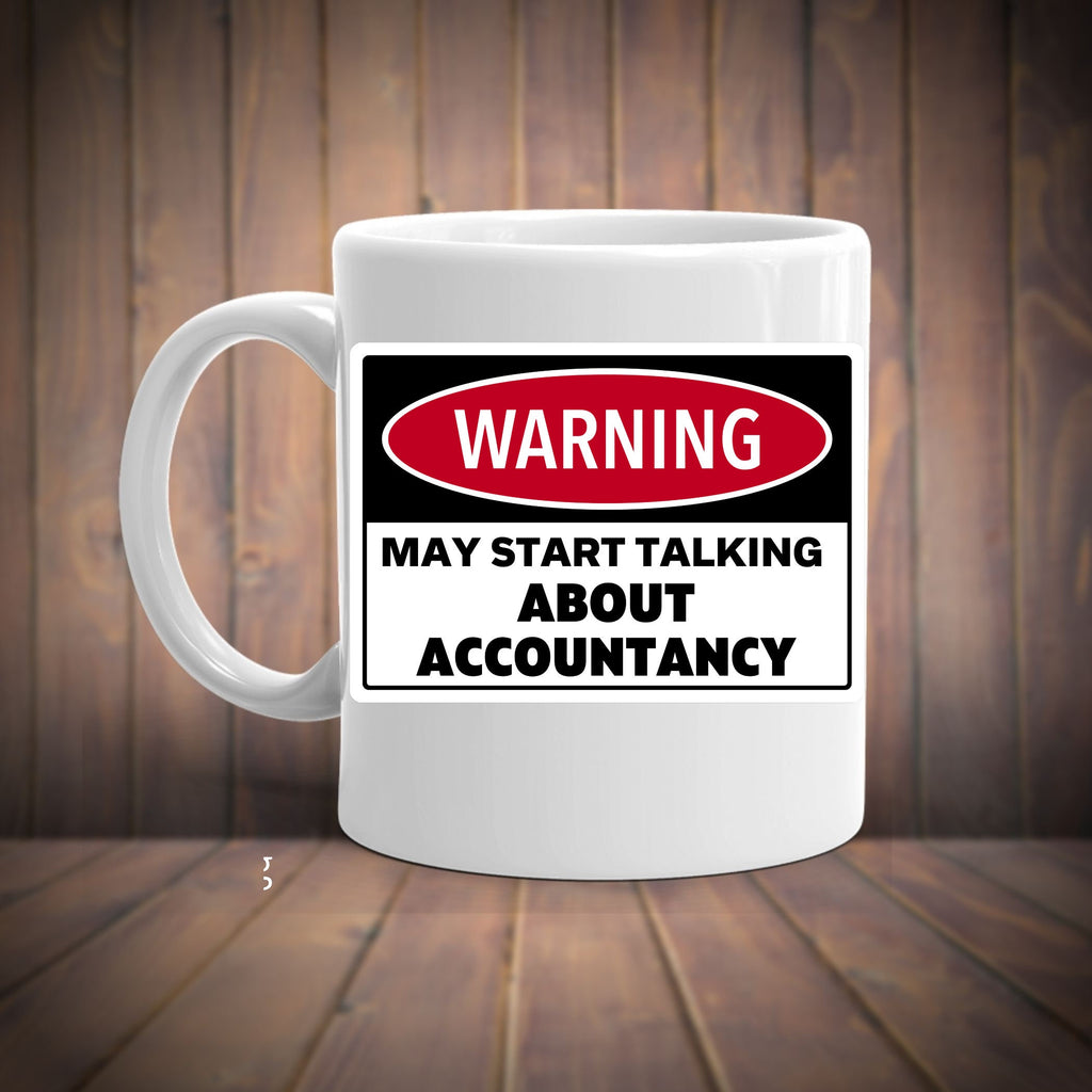 Warning May Start Talking About accountancy 11oz coffee mug ,warning sign ,funny mug ,humor mug,collegue