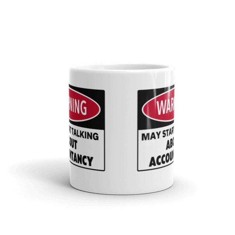 Warning May Start Talking About accountancy 11oz coffee mug ,warning sign ,funny mug ,humor mug,collegue