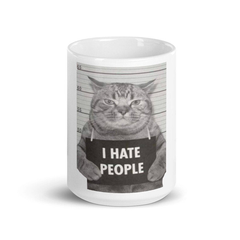 thats what i do i hate people  and i know things ,bad cat mug shot, 11oz Cat coffee, cat lover Gifts ,gift for cat owner