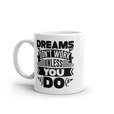 dreams dont work unless you do ,motivational quote