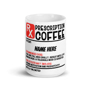 Funny coffee mug,  Prescription mug / Coffee Prescription Mug