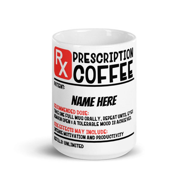 Funny coffee mug,  Prescription mug / Coffee Prescription Mug