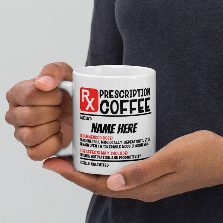 Funny coffee mug,  Prescription mug / Coffee Prescription Mug