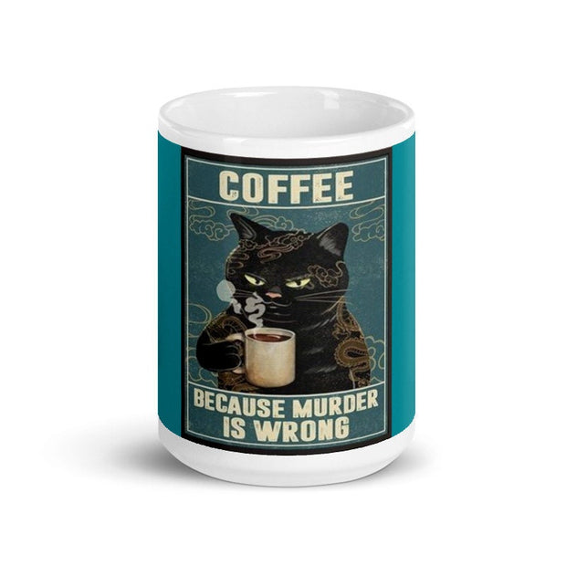 coffee beacuse murder is wrong ,smoking black cat coffee mug