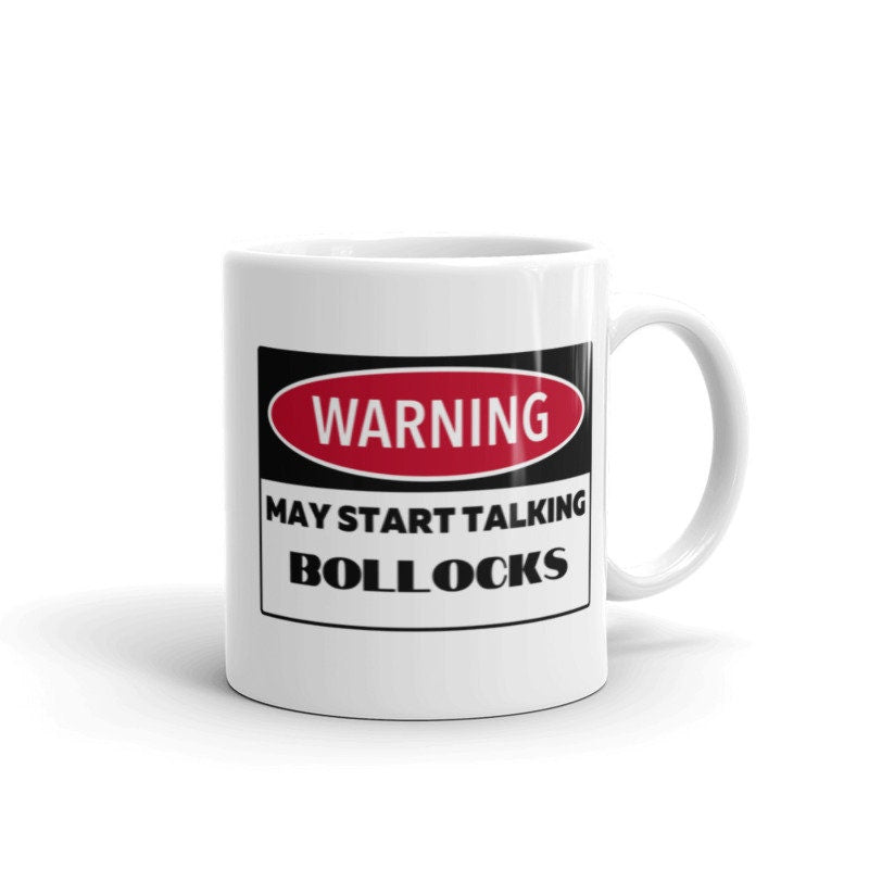 Warning May Start Talking bollocks mug ,warning sign mug, funny mug, office mug, colleague,mug, Funny  11oz Coffee,funny humor gift