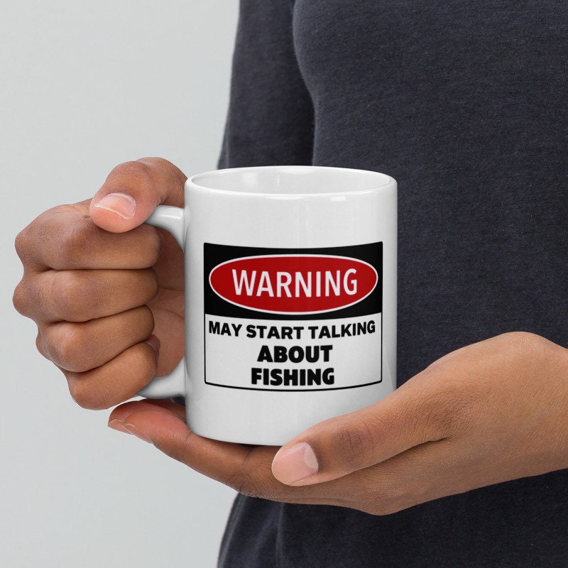 Warning May Start Talking About fishing  11oz coffee mug ,warning sign ,funny mug,present for him/ colleague , funny humor