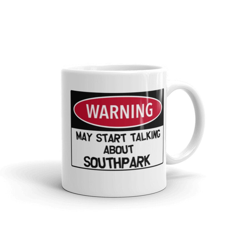 Warning May Start Talking about southpark , funny mug, southpark cup , southpark gift 11oz Coffee,funny humor  mug