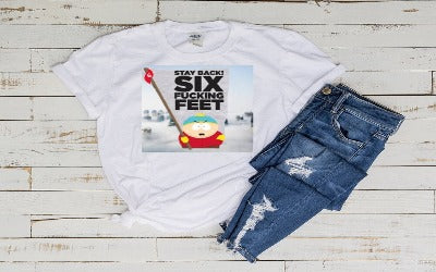 eric cartman - stay six feet fucking back, southpark t shirt