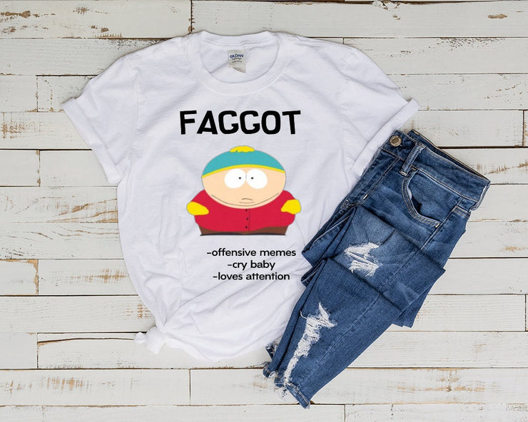 eric cartman -  faggot name meme , southpark t shirt