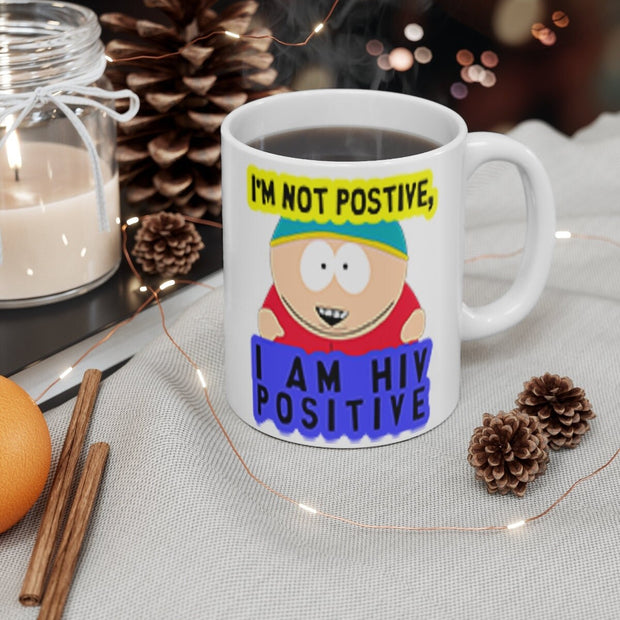 eric cartman -iam not  positive , iam hiv postive,