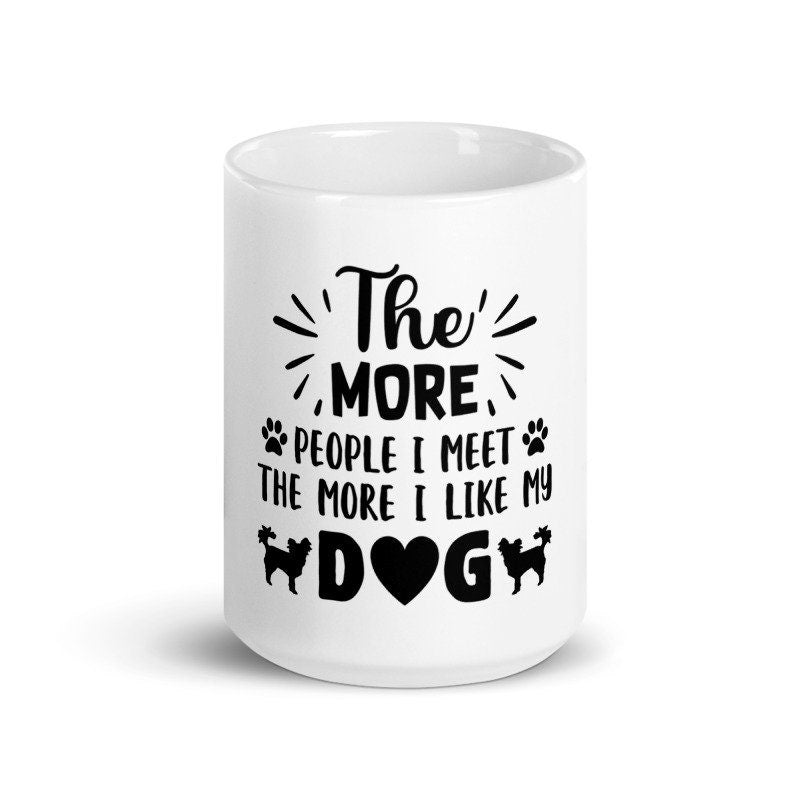 the more people i meet the more i like my dog   , ceramic  dog mug, easily distracted by dogs,idea for dog lovers,dog mug gift