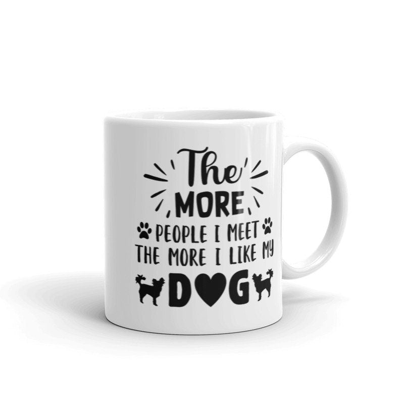 the more people i meet the more i like my dog   , ceramic  dog mug, easily distracted by dogs,idea for dog lovers,dog mug gift