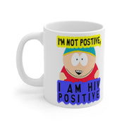 eric cartman -iam not  positive , iam hiv postive,