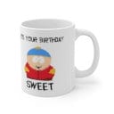 eric cartman its your birthday sweet , southpark mug